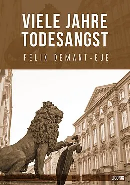 E-Book (epub) Viele Jahre Todesangst von Felix Demant-Eue