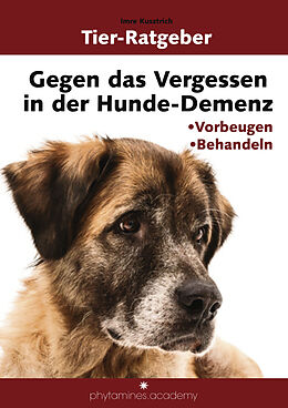 Kartonierter Einband Gegen das Vergessen in der Hunde-Demenz von Imre Kusztrich