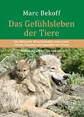 E-Book (epub) Das Gefühlsleben der Tiere von Marc Bekoff