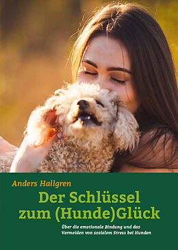 Kartonierter Einband Der Schlüssel zum (Hunde)Glück von Anders Hallgren