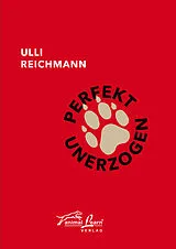Fester Einband Perfekt unerzogen von Ulli Reichmann