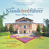 Audio CD (CD/SACD) Der Klassik(ver)führer - Sonderband Wagners Ring-Motive von Sven Friedrich, Gerhard K Englert