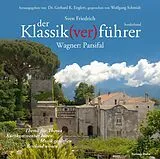 Audio CD (CD/SACD) Der Klassik(ver)führer - Sonderband Wagner: Parsifal von Sven Friedrich