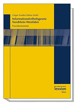 Kartonierter Einband Das Informationsfreiheitsgesetz Nordrhein-Westfalen von Gregor Franssen, Sabine Seidel