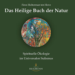Kartonierter Einband Das Heilige Buch der Natur von Firos Holterman ten Hove