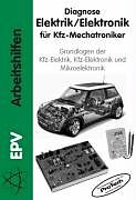 Kartonierter Einband Diagnose Elektrik /Elektronik für Kfz-Mechatroniker von Gerald Schiepeck, Gerhard Ebner