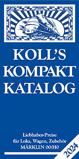 Kartonierter Einband Koll's Kompaktkatalog Märklin 00/H0 2024 von Joachim Koll