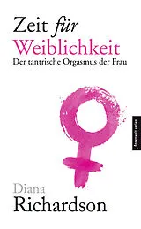 Kartonierter Einband Zeit für Weiblichkeit von Diana Richardson