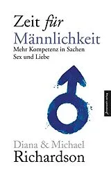 Kartonierter Einband (Kt) Zeit für Männlichkeit von Diana & Michael Richardson