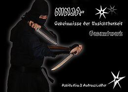 Kartonierter Einband Ninja Geheimnisse der Unsichtbarkeit - Gesamtwerk von Andreas Leffler, Ashida Kim
