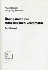 Geheftet Übungsbuch zur französischen Grammatik. Schlüssel. von Anne Boisson, Wolfgang Reumuth