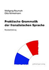 Kartonierter Einband (Kt) Praktische Grammatik der französischen Sprache von Wolfgang Reumuth, Otto Winkelmann