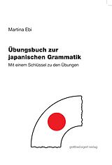 Kartonierter Einband (Kt) Übungsbuch zur japanischen Grammatik von Martina Ebi