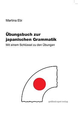 Kartonierter Einband (Kt) Übungsbuch zur japanischen Grammatik von Martina Ebi