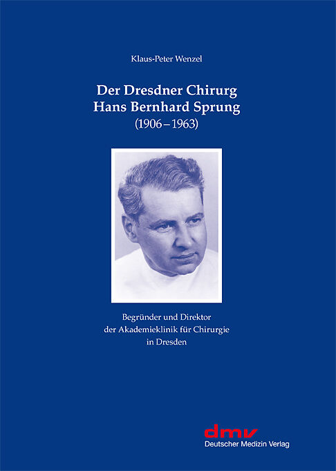 Der Dresdner Chirurg Hans Bernhard Sprung