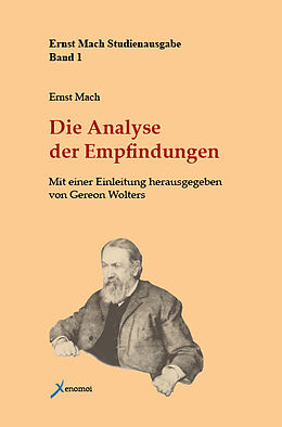 Fester Einband Die Analyse der Empfindungen und das Verhältnis des Physischen zum Psychischen von Ernst Mach