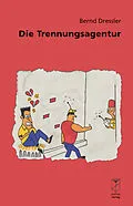 E-Book (epub) Die Trennungsagentur von Bernd Dressler