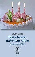 E-Book (epub) Feste feiern, wohin sie fallen von Bruno Woda