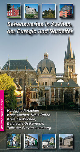 Kartonierter Einband Aachen - Nordeifel Reiseführer - Sehenswertes in Aachen, der Euregio und Nordeifel von Achim Walder, Ingrid Walder