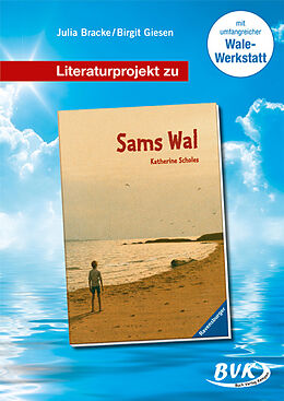 Geheftet Literaturprojekt zu Sams Wal von Julia Bracke, Birgit Giesen