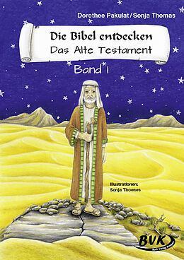 Geheftet Die Bibel entdecken: Das Alte Testament Band 1 von Dorothee Pakulat, Sonja Thomas