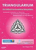 E-Book (pdf) Triangularium. Die Heilkraft der kosmischen Triangulation. Gechannelte Lichtsymbole zur Aktivierung der ganzheitlichen Selbstheilung zum Aufstieg der Erde in die fünfte Dimension von Jan Hagen Fink