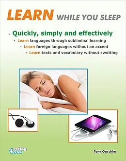 E-Book (epub) Learn while you sleep. Quickly, simply and effectively. von Tony Gaschler