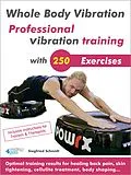 E-Book (epub) Whole Body Vibration. Professional vibration training with 250 Exercises. von Siegfried Schmidt