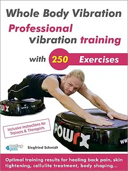 E-Book (epub) Whole Body Vibration. Professional vibration training with 250 Exercises. von Siegfried Schmidt