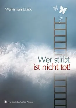E-Book (epub) Wer stirbt, ist nicht tot! von Walter van Laack