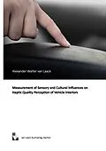 E-Book (epub) Measurement of Sensory and Cultural Influences on Haptic Quality Perception of Vehicle Interiors von Alexander Walter Van Laack