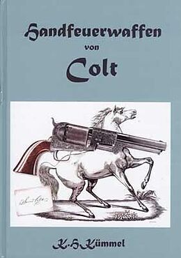 Fester Einband Handfeuerwaffen von Colt von Karlheinz Kümmel