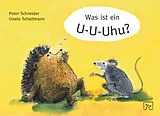 Fester Einband Was ist ein U-U-Uhu? von Peter Schneider