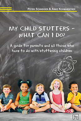 E-Book (epub) My child stutters - what can I do? von Anke Kohmaescher, Peter Schneider