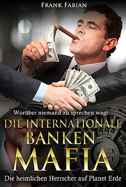 Fester Einband Die internationale Banken-Mafia von Frank Fabian