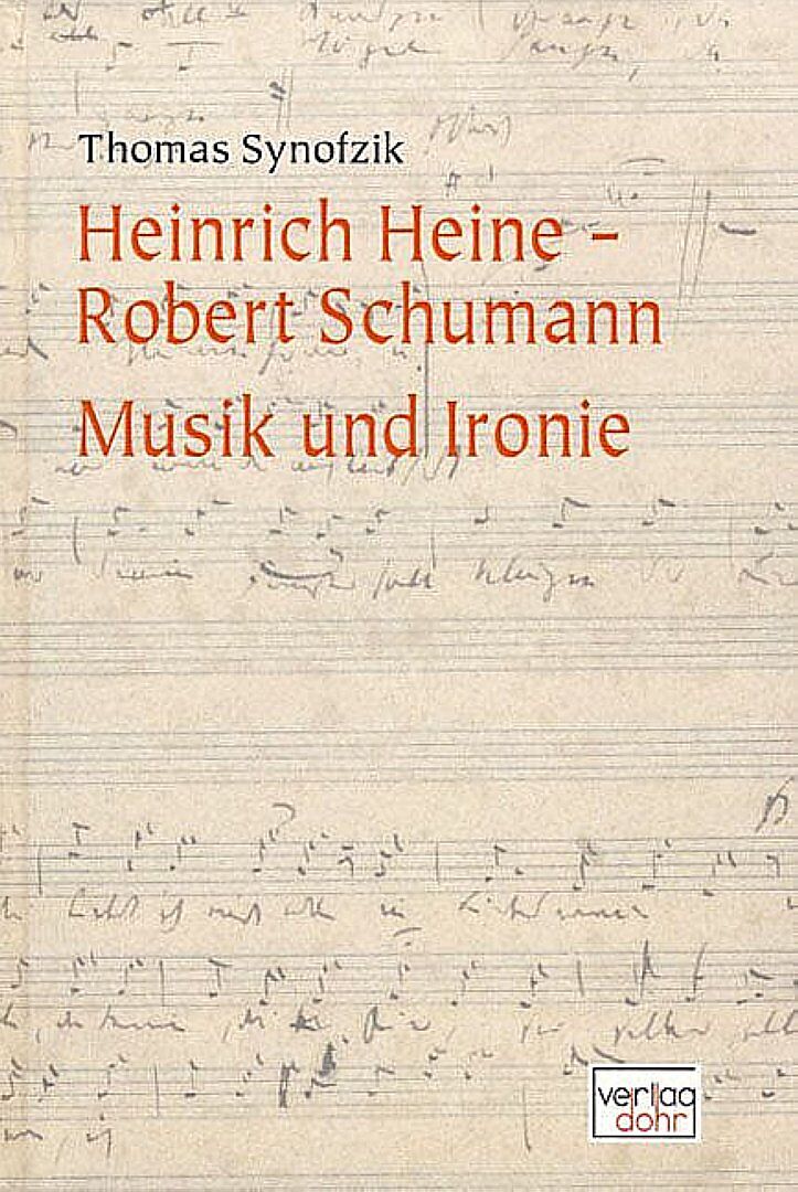Heinrich Heine - Robert Schumann. Musik und Ironie