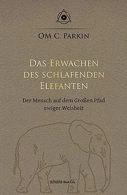 E-Book (epub) Das Erwachen des schlafenden Elefanten von OM C. Parkin