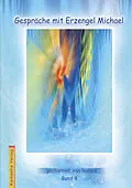 E-Book (epub) Gespräche mit Erzengel Michael, Band 4 von Natara Jörg Loskant-Heim