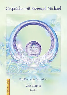 E-Book (epub) Gespräche mit Erzengel Michael, Band 7 von Natara Jörg Loskant-Heim