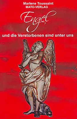 E-Book (epub) Engel und die Verstorbenen sind unter uns von Marlene Toussaint