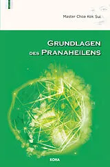 Fester Einband Grundlagen des Pranaheilens von Choa Kok Sui
