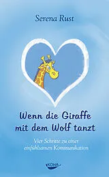 Fester Einband Wenn die Giraffe mit dem Wolf tanzt von Serena Rust