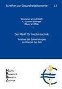 Kartonierter Einband Der Markt für Medizintechnik von Stephanie Schmitt-Rüth, A Susanne Esslinger, Oliver Schöffski
