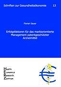Kartonierter Einband Erfolgsfaktoren für das marktorientierte Management patentgeschützter Arzneimittel von Florian Sauer