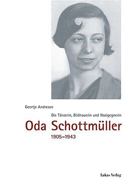 Fester Einband Die Tänzerin, Bildhauerin und Nazigegnerin Oda Schottmüller (1905-1943) von Geertje Andresen