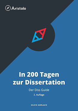 Kartonierter Einband In 200 Tagen zur Dissertation - Der Diss Guide von Silvio Gerlach