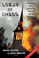 Kartonierter Einband Lords of Chaos von Michael Moynihan, Didrik Soderlind