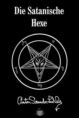 Fester Einband Die Satanische Hexe von Anton S Lavey