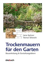 Kartonierter Einband Trockenmauern für den Garten von Jana Spitzer, Reiner Dittrich