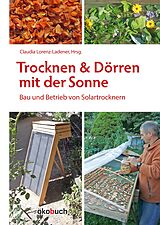 Fester Einband Trocknen und Dörren mit der Sonne von Michael Götz, Heike Hoedt, Erwin Zachl